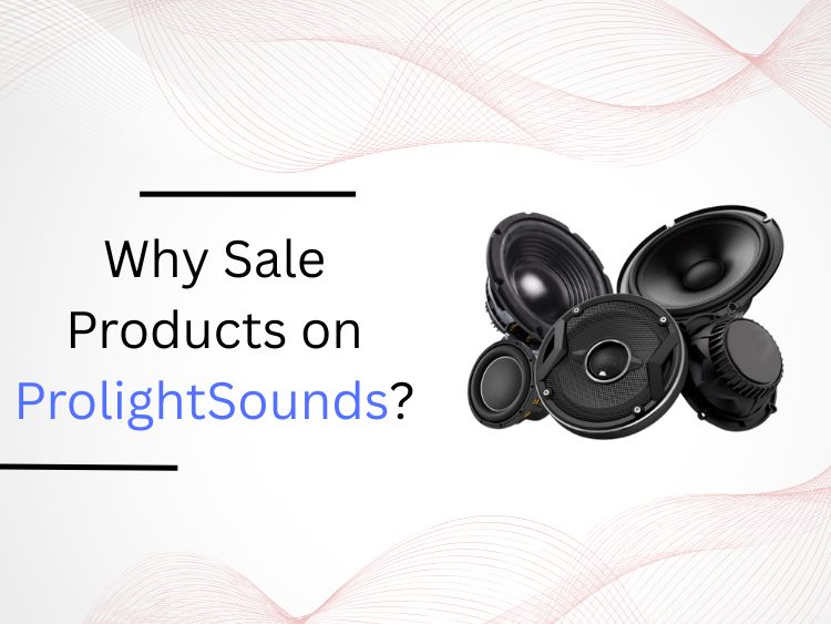 Why Sale Products on Prolightsounds?